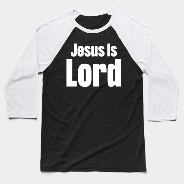 Jesus Is Lord Baseball T-Shirt by HobbyAndArt